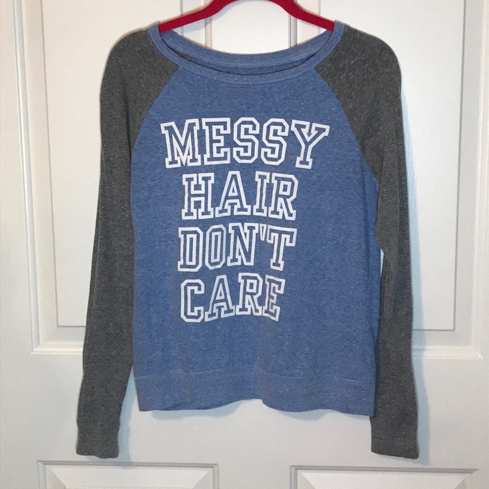 “Messy hair don’t care” long sleeve t-shirt